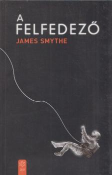 SMYTHE, JAMES - A felfedező [antikvár]