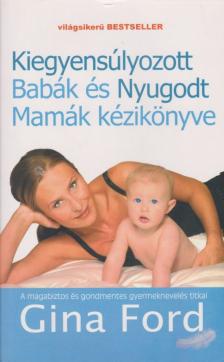 Kiegyensúlyozott babák és nyugodt mamák kézikönyve [antikvár]