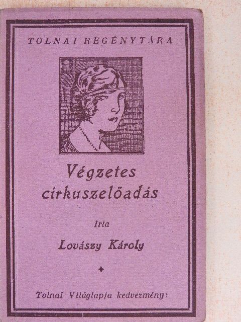 Lovászy Károly - Végzetes cirkuszelőadás [antikvár]