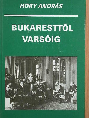 Hory András - Bukaresttől Varsóig [antikvár]