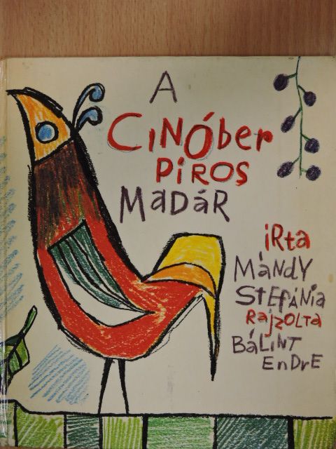 Mándy Stefánia - A cinóber piros madár [antikvár]