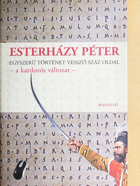 Esterházy Péter - Egyszerű történet vessző száz oldal [antikvár]