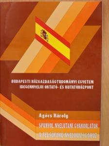 Agócs Károly - Spanyol nyelvtani gyakorlatok a felsőfokú nyelvvizsgához [antikvár]
