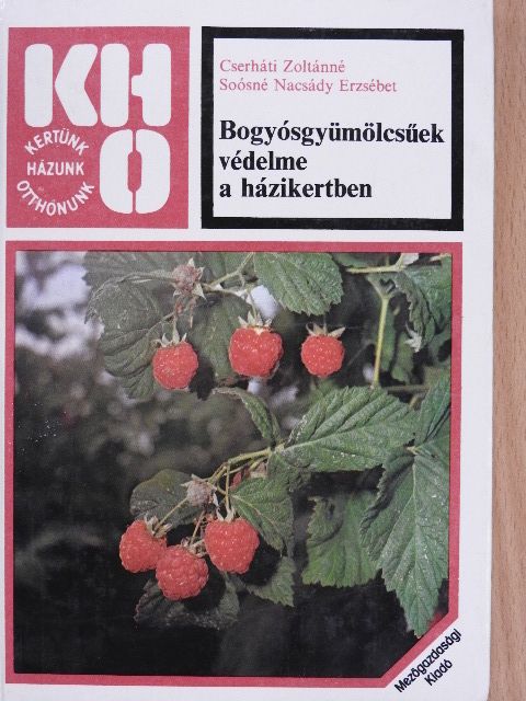 Cserháti Zoltánné - Bogyósgyümölcsűek védelme a házikertben [antikvár]