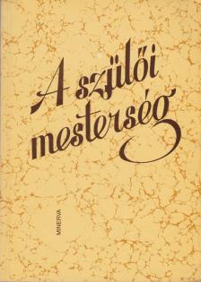 Mohás Lívia - A szülői mesterség [antikvár]