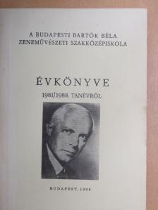 Dr. Retkesné Szilvássy Ildikó - A budapesti Bartók Béla Zeneművészeti szakközépiskola évkönyve 1981/1988. tanévről [antikvár]