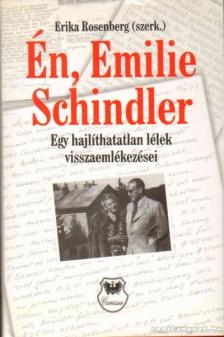 Rosenberg, Erika (szerk.) - Én, Emilie Schindler [antikvár]