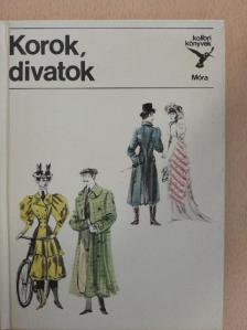 Mialkovszky Erzsébet - Korok, divatok [antikvár]