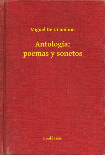 Miguel De Unamuno - Antología: poemas y sonetos [eKönyv: epub, mobi]