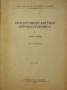 Varga Mihály - Szovjet-orosz kritikai szöveggyűjtemény I. [antikvár]