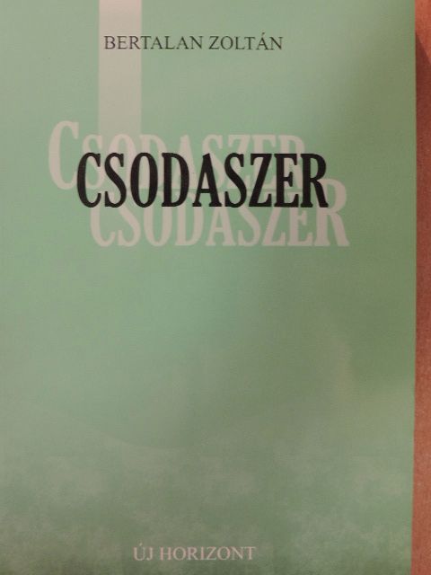 Bertalan Zoltán - Csodaszer [antikvár]