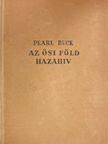 Pearl S. Buck - Az ősi föld hazahív [antikvár]