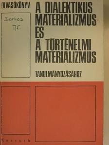 A. Szpirkin - Olvasókönyv a dialektikus materializmus és a történelmi materializmus tanulmányozásához [antikvár]