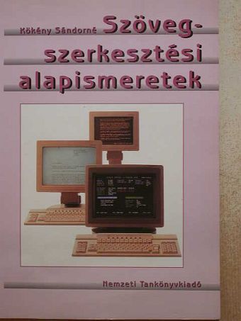 Kökény Sándorné - Szövegszerkesztési alapismeretek [antikvár]