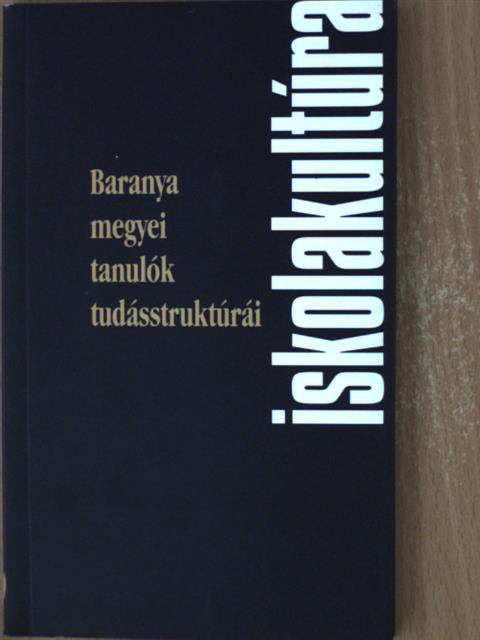 Géczi János - Baranya megyei tanulók tudásstruktúrái [antikvár]
