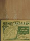 Alfons Czibulka - Mignon Tanz-Album/Mignon-Album de Danse pour Fétes/Mignon Dance Album for the Pocket [antikvár]