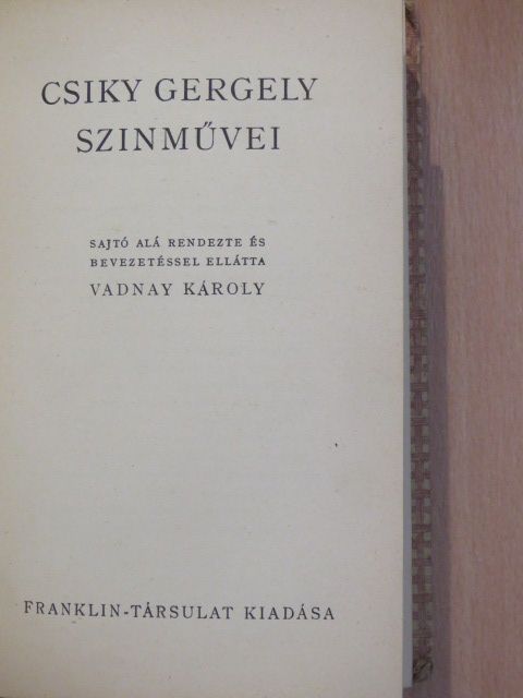 Csiky Gergely - Csiky Gergely szinművei [antikvár]