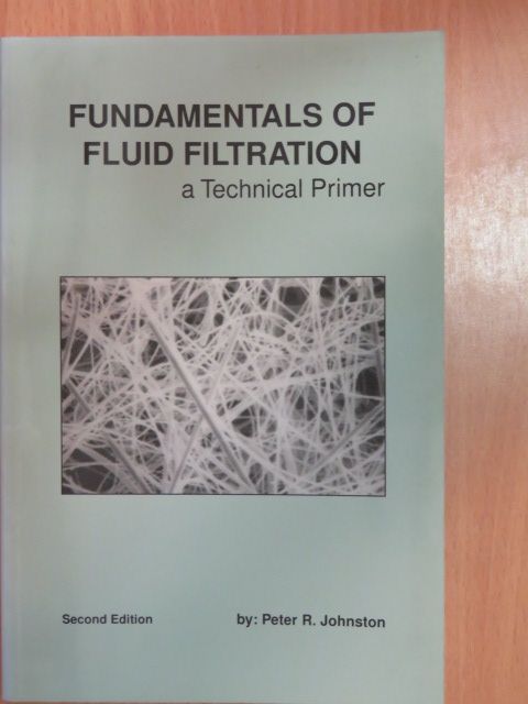 Peter R. Johnston - Fundamentals of Fluid Filtration [antikvár]