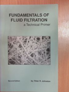 Peter R. Johnston - Fundamentals of Fluid Filtration [antikvár]