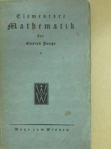 Dr. G. Junge - Elementare Mathematik [antikvár]