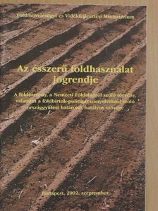 Az ésszerű földhasználat jogrendje [antikvár]
