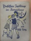 Else Ury - Professors Zwillinge im Sternenhaus (gótbetűs) [antikvár]