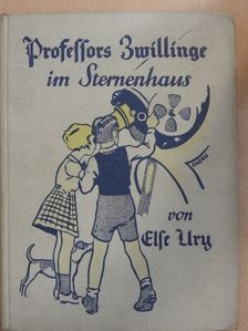 Else Ury - Professors Zwillinge im Sternenhaus (gótbetűs) [antikvár]