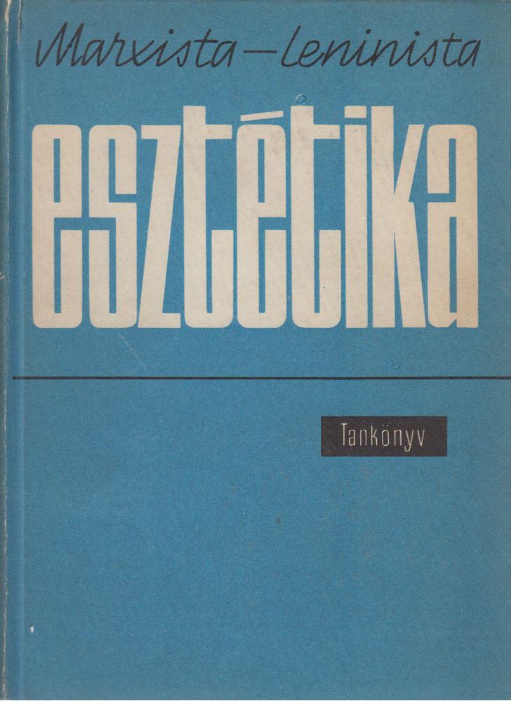 Kis Tamás - Marxista-leninista esztétika [antikvár]