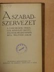 Weltner Jakab - A szabadszervezet [antikvár]