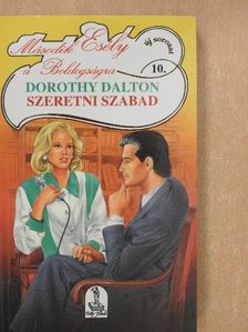 Dorothy Dalton - Szeretni szabad [antikvár]