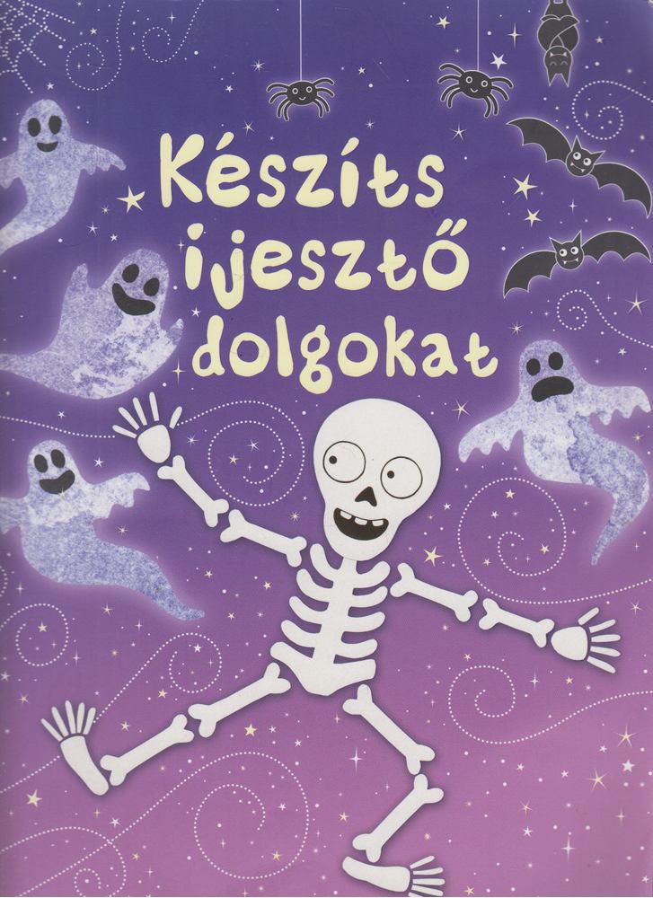 Fiona Watt - Készíts ijesztő dolgokat [antikvár]