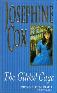 Josephine Cox - The Gilded Cage [antikvár]