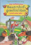 Ingrid Annel - Die schönsten Bauernhofgeschichten rund ums Jahr [antikvár]