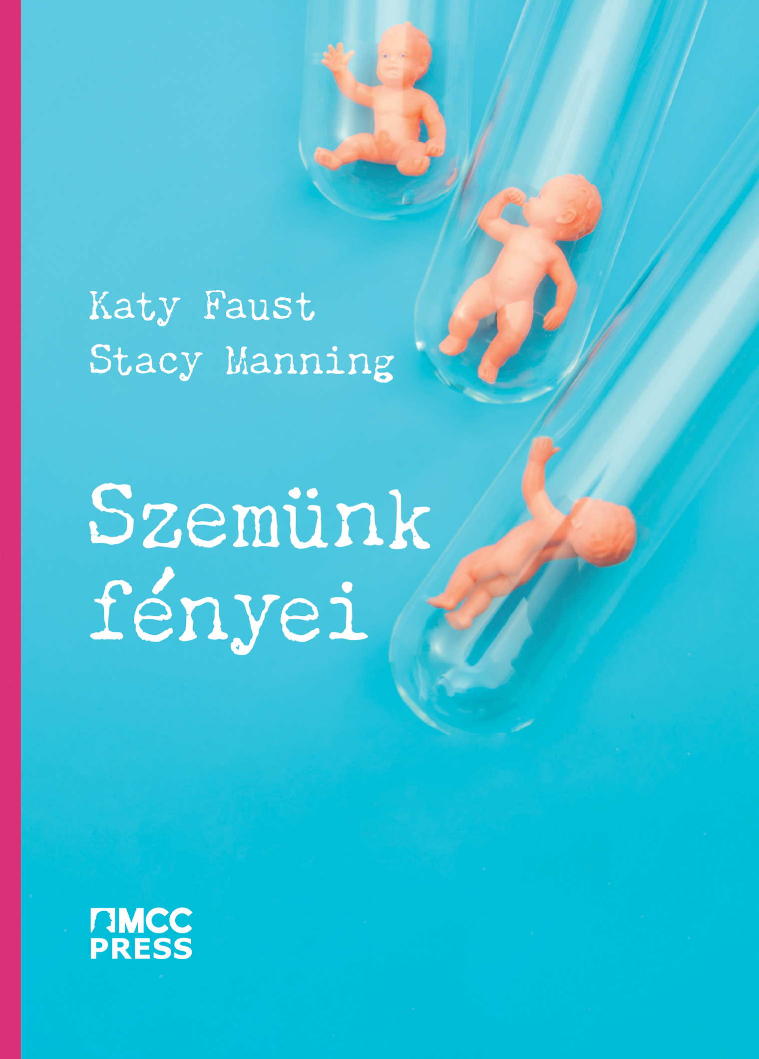 Faust Katy - Szemünk fényei - Miért van szükség globális gyermekjogi mozgalomra? [eKönyv: epub, mobi]