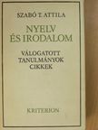 Szabó T. Attila - Nyelv és irodalom [antikvár]
