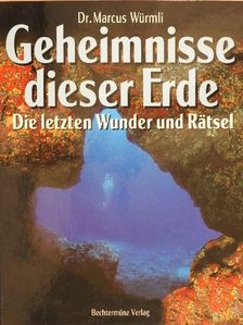 Dr. Marcus Würmli - Geheimnisse dieser Erde [antikvár]
