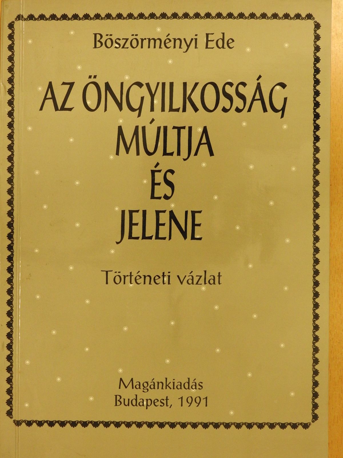 Böszörményi Ede - Az öngyilkosság múltja és jelene (dedikált példány) [antikvár]