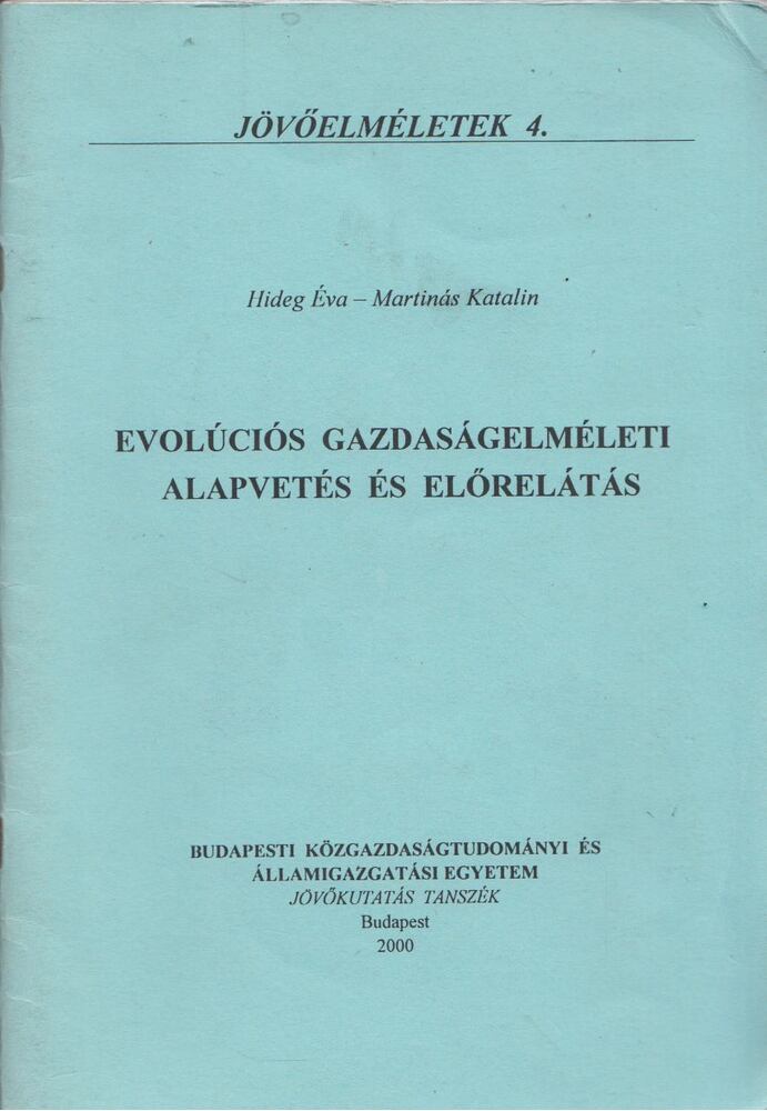 Hideg Éva, Martinás Katalin - Evolúciós gazdaságelméleti alapvetés és előrelátás [antikvár]