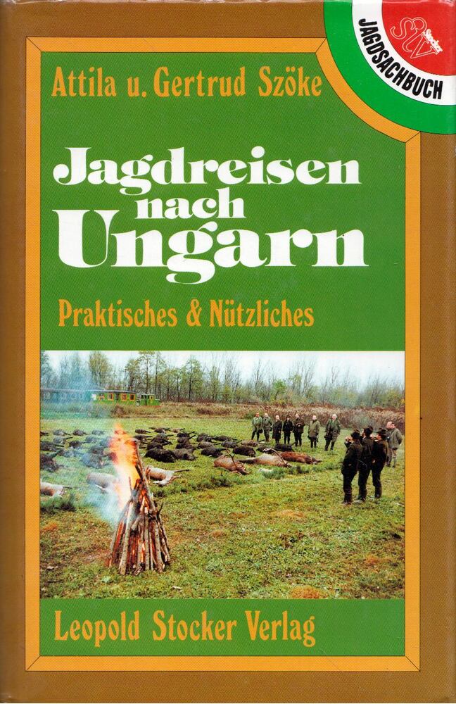 Attila Szöke, Gertrud Szöke - Jagdreisen nach Ungarn [antikvár]