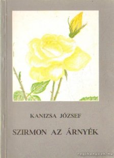 Kanizsa József - Szirmon az árnyék [antikvár]