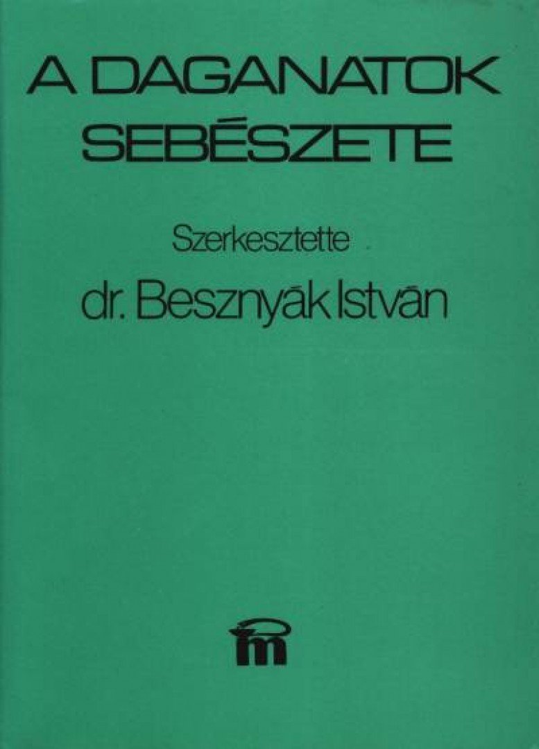 Dr. Besznyák István - A daganatok sebészete [antikvár]