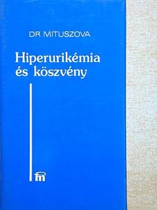 Dr. Mila Mituszova - Hiperurikémia és köszvény [antikvár]