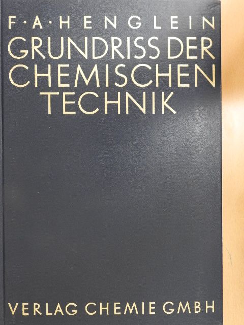 Dr. Dr. h. c. F. A. Henglein - Grundriss der Chemischen Technik [antikvár]