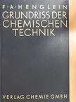 Dr. Dr. h. c. F. A. Henglein - Grundriss der Chemischen Technik [antikvár]