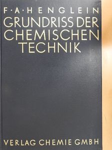 Dr. Dr. h. c. F. A. Henglein - Grundriss der Chemischen Technik [antikvár]