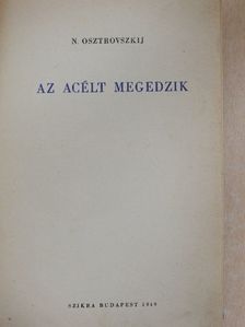 Nikolaj Osztrovszkij - Az acélt megedzik [antikvár]