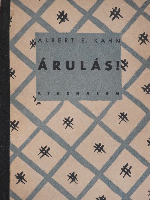 Albert E. Kahn - Árulás! [antikvár]