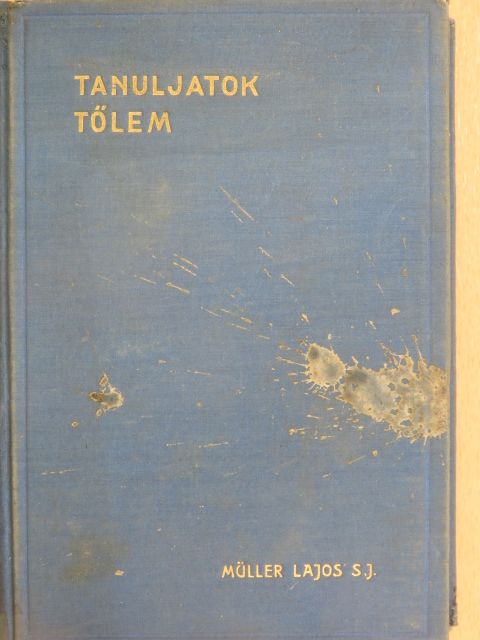 Müller Lajos - Tanuljatok tőlem [antikvár]