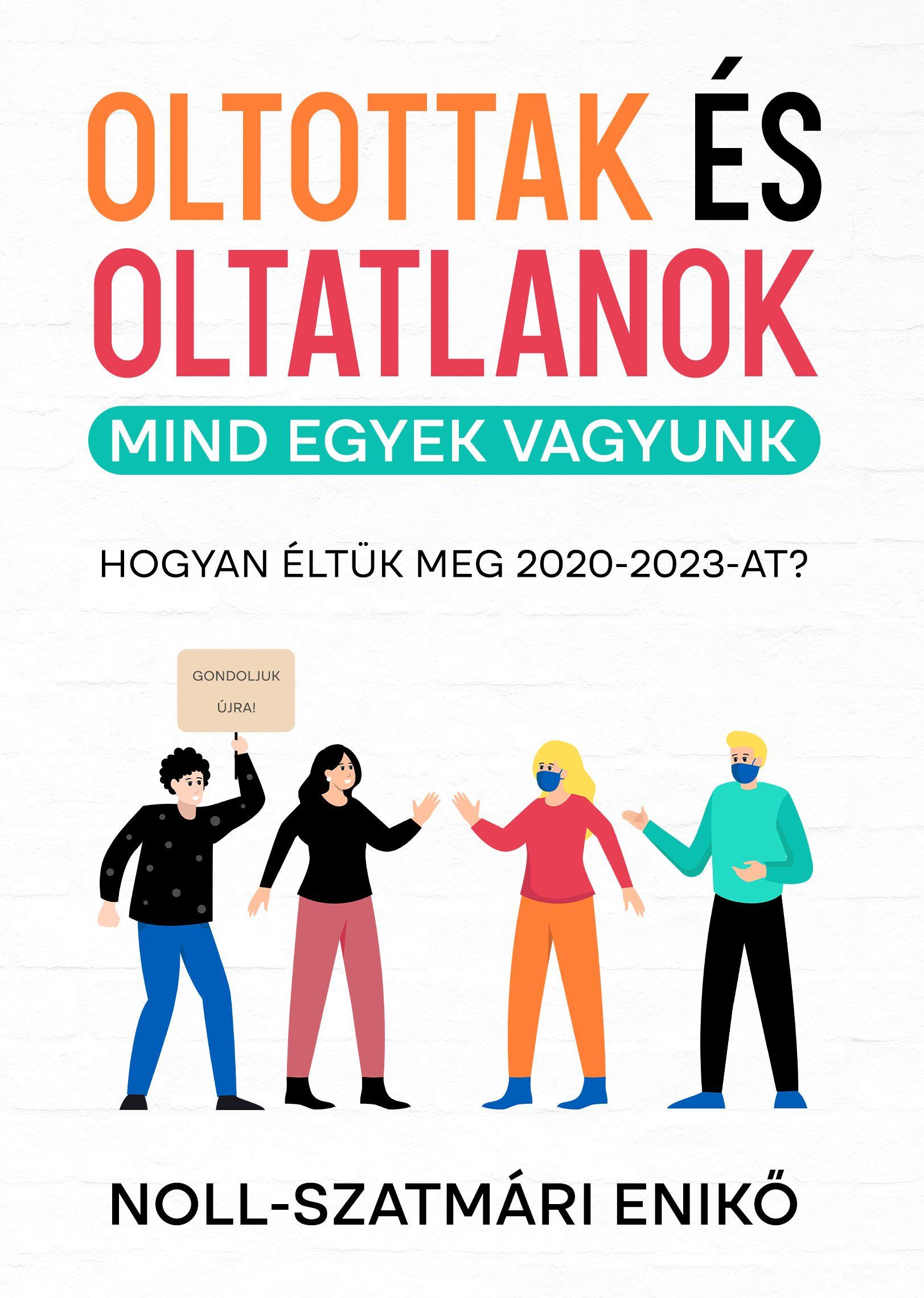 Noll-Szatmári Enikő - Oltottak és oltatlanok - Mind egyek vagyunk
