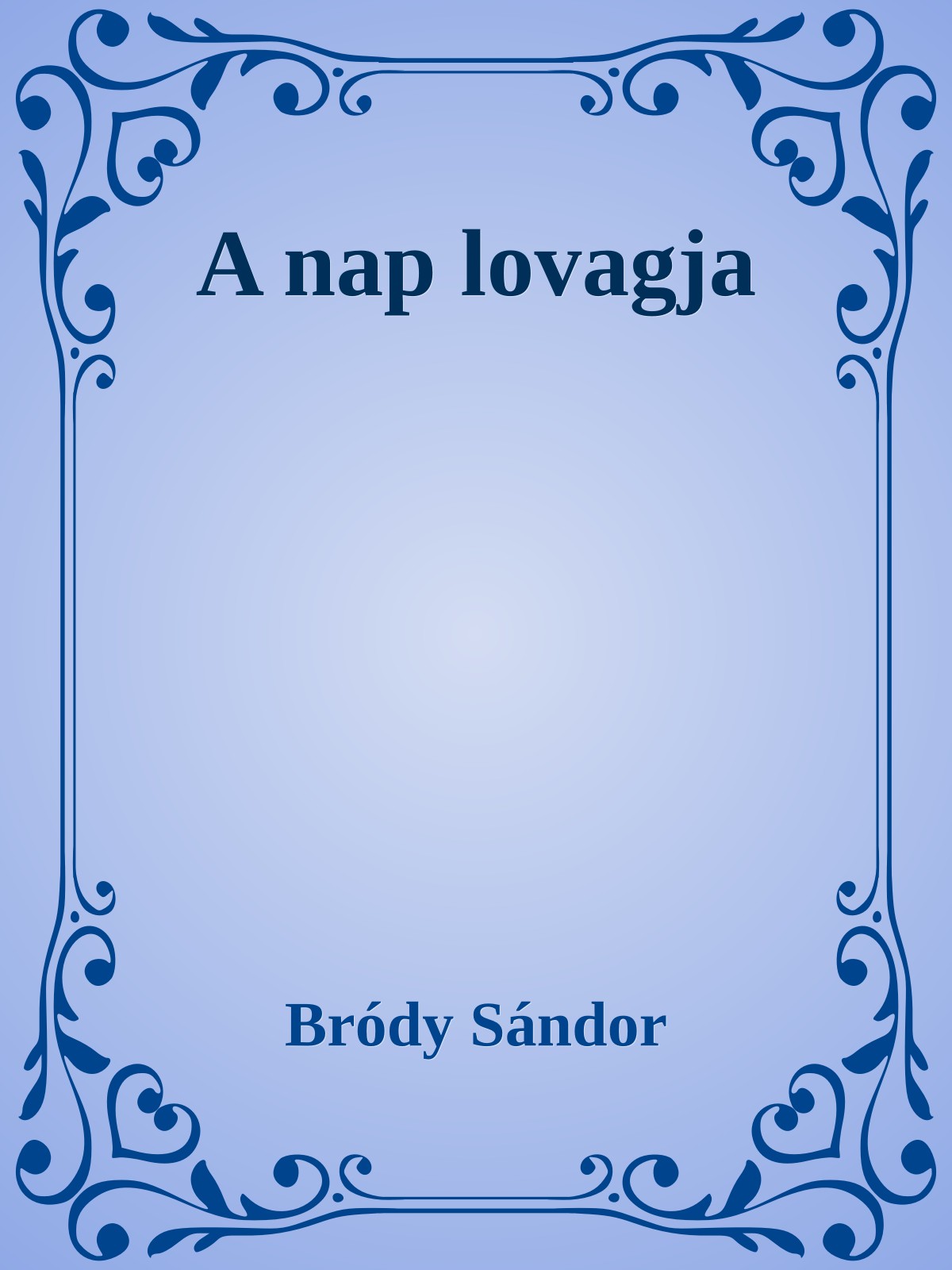 Bródy Sándor - A nap lovagja [eKönyv: epub, mobi]